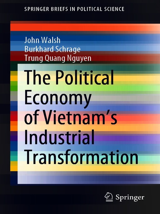 Title details for The Political Economy of Vietnam's Industrial Transformation by John Walsh - Available